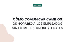 Imagen de Cómo comunicar cambios de horario a los empleados sin cometer errores legales