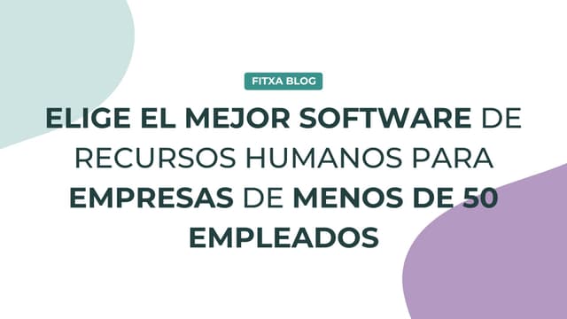 Imagen de Cómo elegir el mejor software de recursos humanos para empresas de menos de 50 empleados