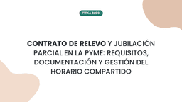 Imagen de Contrato de relevo y jubilación parcial en la pyme: requisitos, documentación y gestión del horario compartido