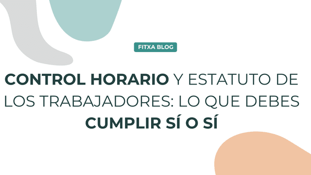 Imagen de Control horario y Estatuto de los Trabajadores: lo que debes cumplir sí o sí