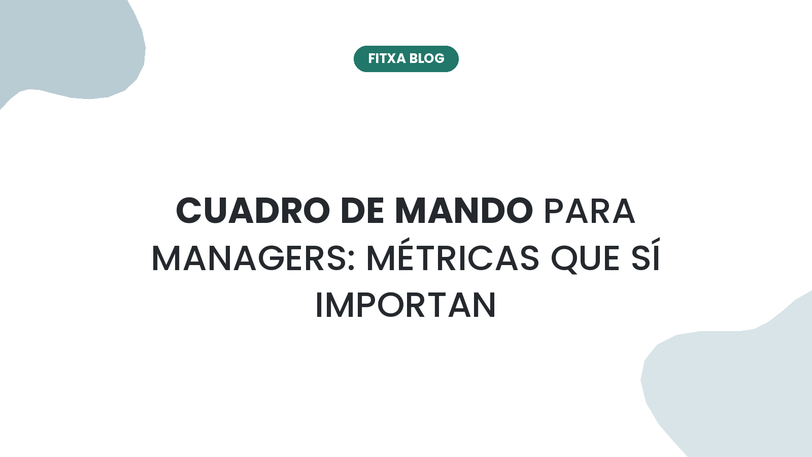 Imagen de Cuadro de mando para managers: métricas que sí importan