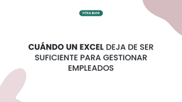 Imagen de Cuándo un Excel deja de ser suficiente para gestionar empleados