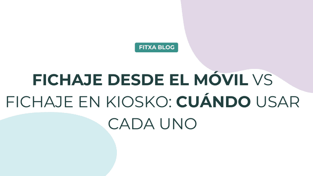 Imagen de Fichaje desde el móvil vs fichaje en kiosko: cuándo usar cada uno