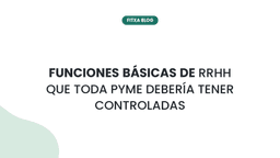 Imagen de Funciones básicas de RRHH que toda pyme debería tener controladas