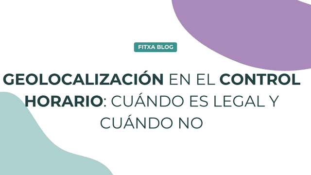 Imagen de Geolocalización en el control horario: cuándo es legal y cuándo no
