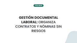 Imagen de Gestión documental laboral: organiza contratos y nóminas sin riesgos