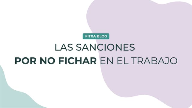Imagen de Las sanciones por no fichar en el trabajo: Consecuencias Legales y Laborales