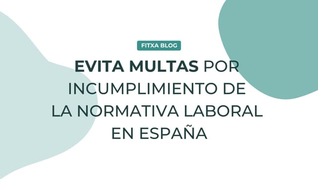 Imagen de Pasos para evitar multas por incumplimiento de la normativa laboral en España