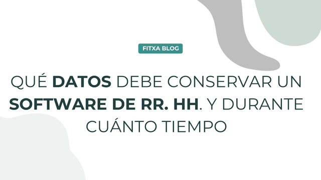 Imagen de Qué datos debe conservar un software de RR. HH. y durante cuánto tiempo