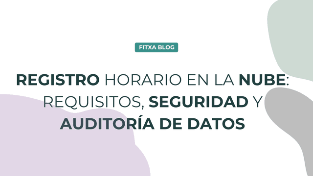 Imagen de Registro horario en la nube: requisitos, seguridad y auditoría de datos