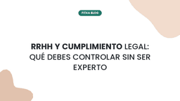 Imagen de RRHH y cumplimiento legal: qué debes controlar sin ser experto