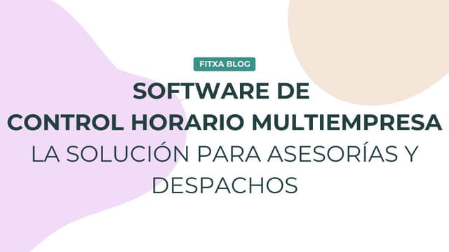 Imagen de Software de control horario multiempresa: la solución para asesorías y despachos