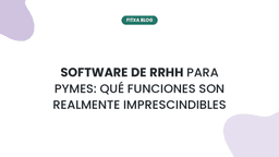 Imagen de Software de RRHH para pymes: qué funciones son realmente imprescindibles